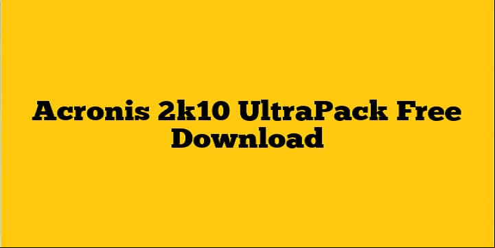 acronis ultra pack 2k10 v720 disco de arranque con opciones
