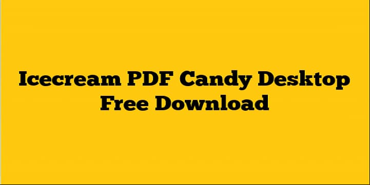 icecream pdf candy desktop pro version 287 portable